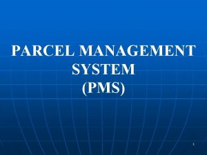 Parcel management system pms