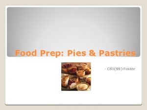 Food Prep Pies Pastries CS 1SS Foster Learning