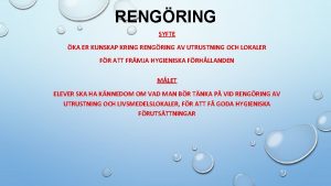 RENGRING SYFTE KA ER KUNSKAP KRING RENGRING AV