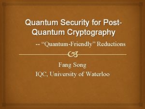 Quantum Security for Post Quantum Cryptography QuantumFriendly Reductions