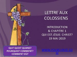 LETTRE AUX COLOSSIENS INTRODUCTION CHAPITRE 1 QUI EST