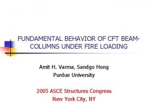 FUNDAMENTAL BEHAVIOR OF CFT BEAMCOLUMNS UNDER FIRE LOADING