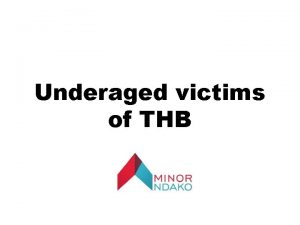 Underaged victims of THB Reception centers Migrant child