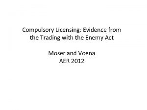 Compulsory Licensing Evidence from the Trading with the