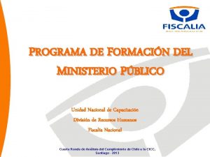 PROGRAMA DE FORMACIN DEL MINISTERIO PBLICO Unidad Nacional