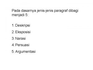 Pada dasarnya jenisjenis paragraf dibagi menjadi 5 1