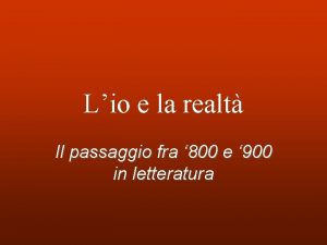 Lio e la realt Il passaggio fra 800