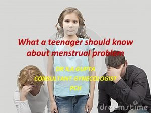 What a teenager should know about menstrual problem