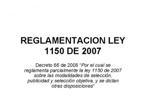 REGLAMENTACION LEY 1150 DE 2007 Decreto 66 de