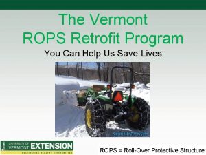 The Vermont ROPS Retrofit Program You Can Help