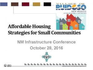 Affordable Housing Strategies for Small Communities NM Infrastructure