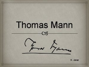 Thomas Mann K Jaraz Paul Thomas Mann war