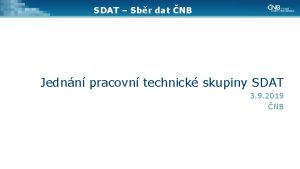 SDAT Sbr dat NB Jednn pracovn technick skupiny