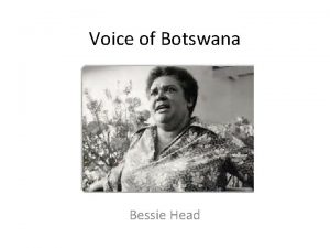 Voice of Botswana Bessie Head Botswana Bechuanaland Protectorate