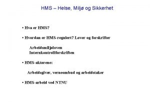 HMS Helse Milj og Sikkerhet Hva er HMS