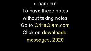 ehandout To have these notes without taking notes