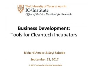 Business Development Tools for Cleantech Incubators Richard Amato