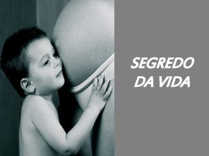 SEGREDO DA VIDA Hei Psiu Vou contar um