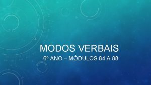 MODOS VERBAIS 6 ANO MDULOS 84 A 88