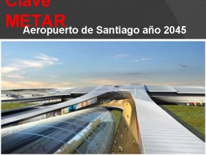 Clave METAR Aeropuerto de Santiago ao 2045 Clave