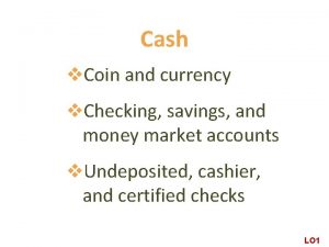 Cash v Coin and currency v Checking savings