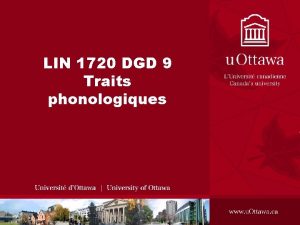 LIN 1720 DGD 9 Traits phonologiques Dfinition du