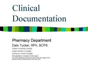 Clinical Documentation Pharmacy Department Dale Tucker RPh BCPS