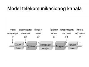 Model telekomunikacionog kanala Tipovi poruka i signala 1