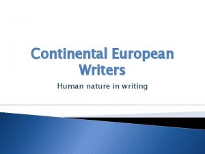 Continental European Writers Human nature in writing Continental