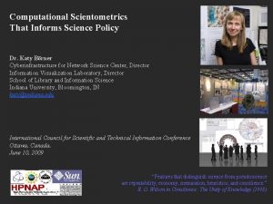 Computational Scientometrics That Informs Science Policy Dr Katy