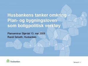 Husbankens tanker omkring Plan og bygningsloven som boligpolitisk