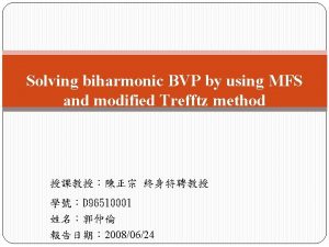 Solving biharmonic BVP by using MFS and modified