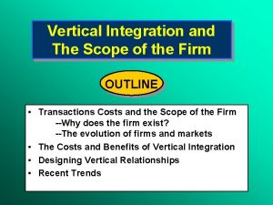 Vertical scope of a firm