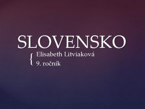 SLOVENSKO Elisabeth Litviakov 9 ronk Klikaj len na