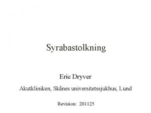 Syrabastolkning Eric Dryver Akutkliniken Sknes universitetssjukhus Lund Revision