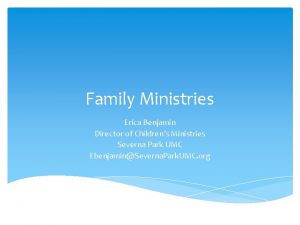 Family Ministries Erica Benjamin Director of Childrens Ministries