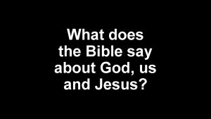 What does the Bible say about God us