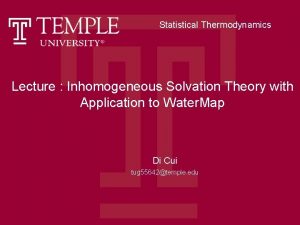 Statistical Thermodynamics Lecture Inhomogeneous Solvation Theory with Application