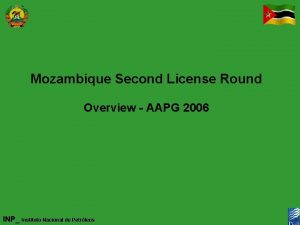 Mozambique Second License Round Overview AAPG 2006 INP