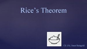 Rices Theorem CS 154 Omer Reingold Weve seen