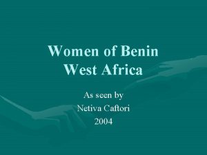 Women of Benin West Africa As seen by