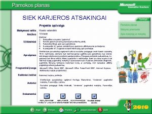 SIEK KARJEROS ATSAKINGAI Projekto apvalga Mokymosi sritis Amius