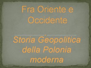 Fra Oriente e Occidente Storia Geopolitica della Polonia