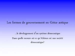 Les formes de gouvernement en Grce antique le