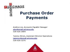 Purchase Order Payments Andrea Lee Accounts Payable Manager