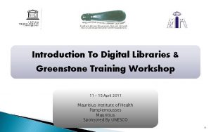 Introduction To Digital Libraries Greenstone Training Workshop 11