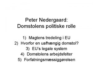 Peter Nedergaard Domstolens politiske rolle 1 Magtens tredeling