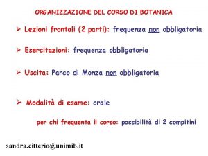 ORGANIZZAZIONE DEL CORSO DI BOTANICA Lezioni frontali 2