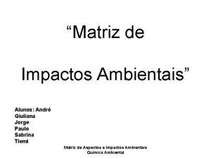 Matriz de Impactos Ambientais Alunos Andr Giuliana Jorge