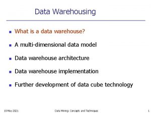 Data Warehousing n What is a data warehouse